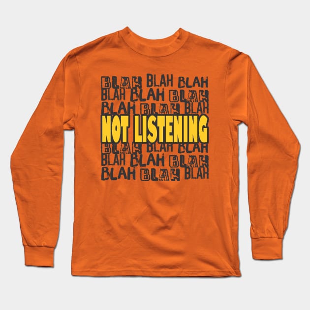 Funny not listening introvert INTJ anti-social bored small talk Long Sleeve T-Shirt by BigMRanch